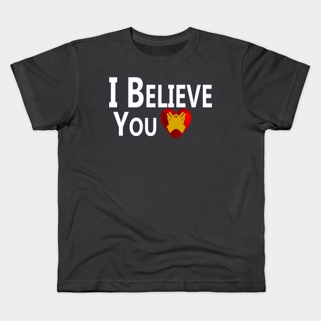 I Believe You Kids T-Shirt by "Ekaa Digi Arts"